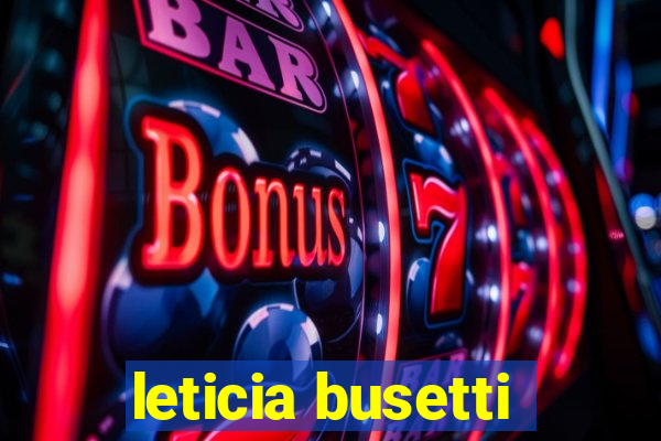 leticia busetti